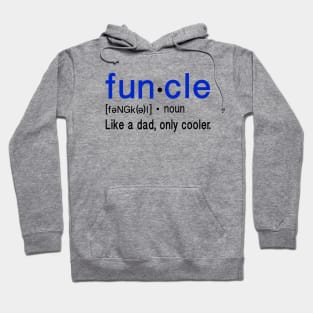 Funcle, Like a dad, only cooler Hoodie